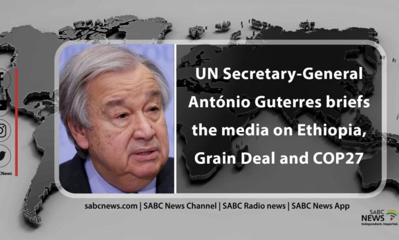 live-|-un-secretary-general-briefs-media-on-ethiopia,-grain-deal-and-cop27