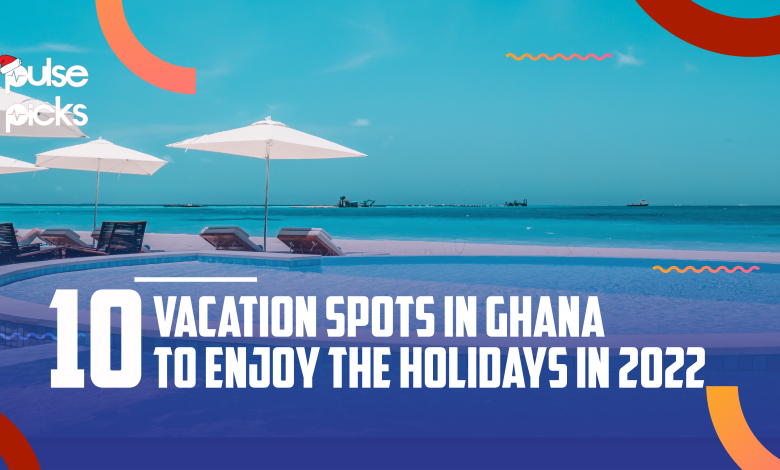 10-vacation-spots-in-ghana-to-enjoy-the-holidays-in-2022