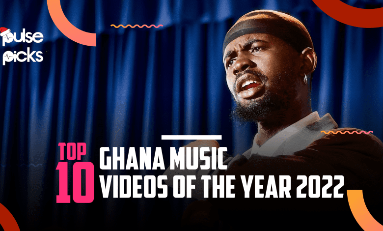 pulse-picks:-top-10-ghana-music-videos-of-the-year-2022